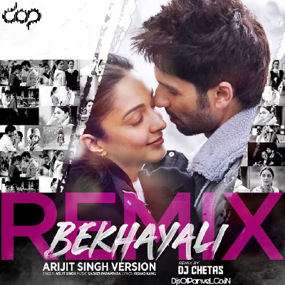 Bekhayali (Arijit Singh Version) Remix - DJ Chetas